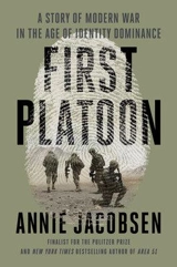 First Platoon : A Story of Modern War in the Age of Identity Dominance - Jacobsen, Annie