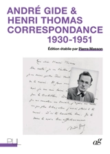 André Gide & Henri Thomas : correspondance 1930-1951 - André Gide