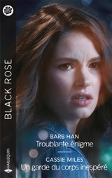 Troublante énigme. Un garde du corps inespéré - Barb Han