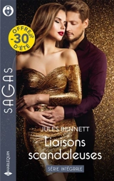 Liaisons scandaleuses : série intégrale - Jules Bennett