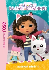 Gabby et la maison magique. Vol. 6. Mission bébés ! - Dreamworks