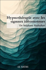 Hypnothérapie avec les signaux idéomoteurs - Stéphane Radoykov