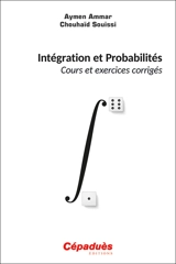 Intégration et probabilités : cours et exercices corrigés - Aymen Ammar