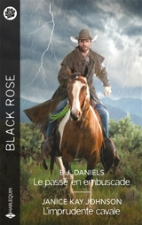 Le passé en embuscade. L'imprudente cavale - B.J. Daniels