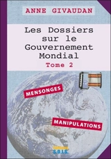 Les dossiers sur le gouvernement mondial. Vol. 2 - Anne Meurois-Givaudan