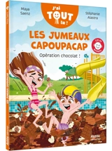 Les jumeaux Capoupacap. Opération chocolat ! - Maya Saenz