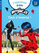 J'apprends à lire avec Miraculous. Tout s'inverse ! : fin de CP, niveau 3 - Marion Fallot