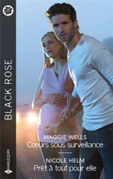 Coeurs sous surveillance. Prêt à tout pour elle - Nicole Helm