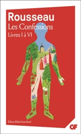 Les confessions. Vol. 1. Livres I à VI - Jean-Jacques Rousseau