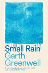 Small Rain - Garth Greenwell