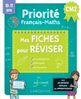 Priorité français-maths CM2, 10-11 ans : mes fiches pour réviser - Delphine Urvoy