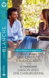 Une étreinte à Buenos Aires. Liaison avec une chirurgienne : médecins argentins - Becky Wicks