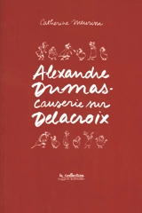 Alexandre Dumas, Causerie sur Delacroix - Catherine Meurisse