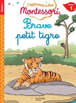 Brave petit tigre : niveau 1 - Charlotte Leroy-Jouenne