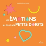 Les émotions au bout des petits doigts - Claire Zucchelli-Romer