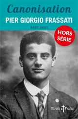 Parole et prière, hors série, n° 59. Canonisation de Pier Giorgio Frassati : août 2025