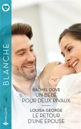 Un bébé pour deux rivaux. Le retour d'une épouse - Rachel Dove