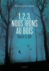 1, 2, 3, nous irons au bois - Philip Le Roy