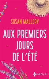 Aux premiers jours de l'été - Susan Mallery