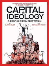 Capital & Ideology : A Graphic Novel Adaptation - Thomas Piketty