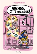 Attends, j'te raconte ! - Youssra Mahdi