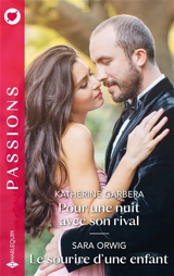 Pour une nuit avec son rival. Le sourire d'une enfant - Katherine Garbera