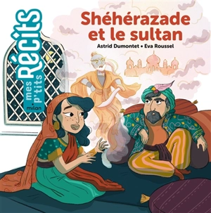 Shéhérazade et le sultan - Astrid Dumontet