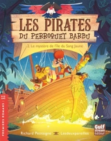 Les pirates du Perroquet barbu. Vol. 2. Le mystère de l'île du Sang Jaune - Richard Petitsigne