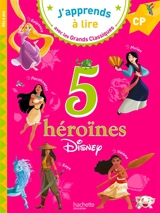 5 héroïnes Disney : CP - Walt Disney company