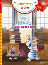 La reine des neiges : Olaf adore lire : début de CP, niveau 1 - Walt Disney company
