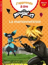 J'apprends à lire avec Miraculous. La marionnettiste : début de CP, niveau 1 - Isabelle Albertin