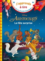 Les aristochats : la fête surprise : début de CP, niveau 1 - Walt Disney company