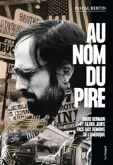 Au nom du pire : David Berman et Silver Jews face aux démons de l'Amérique - Pascal Bertin