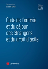 Code de l'entrée et du séjour des étrangers et du droit d'asile 2026