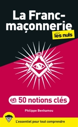 La franc-maçonnerie pour les nuls en 50 notions clés - Philippe Benhamou