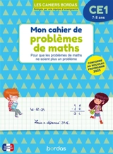 Mon cahier de problèmes de maths CE1, 7-8 ans : pour que les problèmes de maths ne soient plus un problème : conforme au programme - Alain Charles