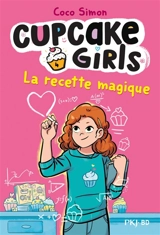 Cupcake girls. Vol. 4. La recette magique - Coco Simon