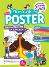 Vive le CM2, 10-11 ans : mon cahier poster : pour apprendre en t'amusant ! - Julien Ledoux