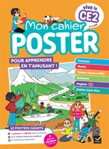 Vive le CE2 : mon cahier poster : toutes les notions clés du programme en un coup d'oeil ! - Julien Ledoux