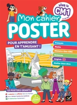 Vive le CM1, 8-9 ans : mon cahier poster : pour apprendre en t'amusant ! - Julien Ledoux