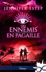 Des ennemis en pagaille : Echos des étoiles, T2 - Jennifer Estep