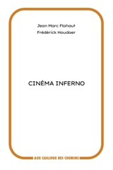 Cinéma inferno - Jean-Marc Flahaut