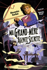 Ma grand-mère agente secrète - Alexandra Garibal