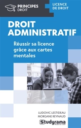 Droit administratif : l'essentiel de la licence en cartes mentales - Ludovic Lestideau