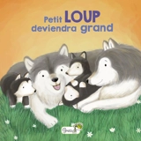 Petit loup deviendra grand - Claire Bertholet