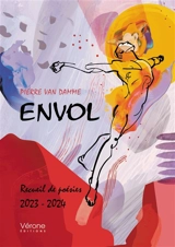 Envol : Recueil de poésies 2023 : 2024 - Pierre Van Damme