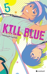 Kill blue. Vol. 5. Le comité de discipline et le tueur - Tadatoshi Fujimaki