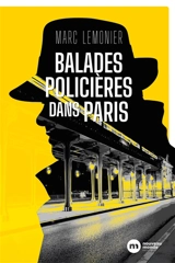 Balades policières dans Paris - Marc Lemonier