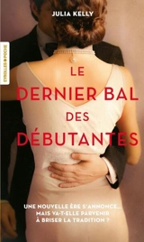 Le dernier bal des débutantes - Julia Kelly