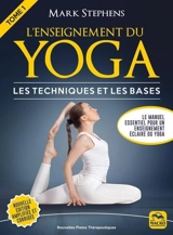 L'enseignement du yoga. Vol. 1. Les techniques et les bases - Mark Stephens